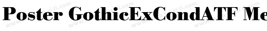 Poster GothicExCondATF Medium字体转换